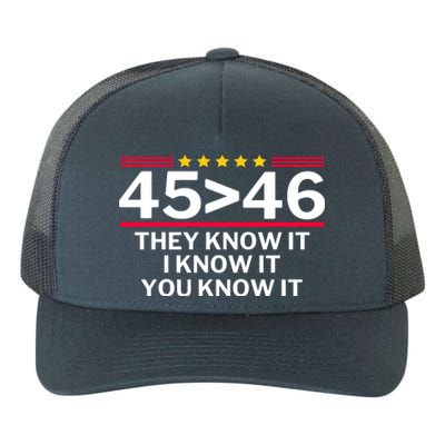 45 Is Greater Than 46 They Know It I Know It You Know Yupoong Adult 5-Panel Trucker Hat