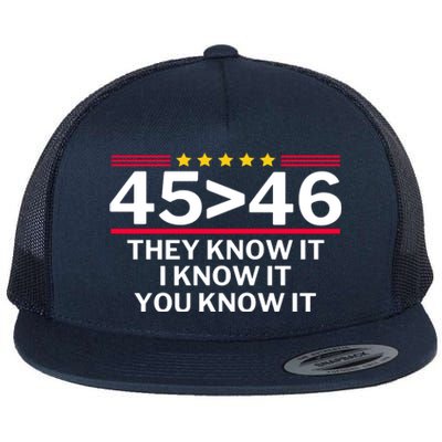 45 Is Greater Than 46 They Know It I Know It You Know Flat Bill Trucker Hat