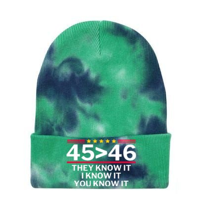 45 Is Greater Than 46 They Know It I Know It You Know Tie Dye 12in Knit Beanie