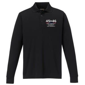 45 Is Greater Than 46 They Know It I Know It You Know Performance Long Sleeve Polo