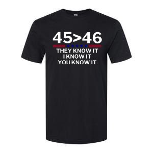 45 Is Greater Than 46 They Know It I Know It You Know Softstyle CVC T-Shirt