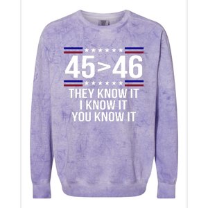 45 Is Greater Than 46 They Know It I Know It You Know It Colorblast Crewneck Sweatshirt