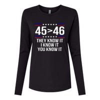 45 Is Greater Than 46 They Know It I Know It You Know It Womens Cotton Relaxed Long Sleeve T-Shirt