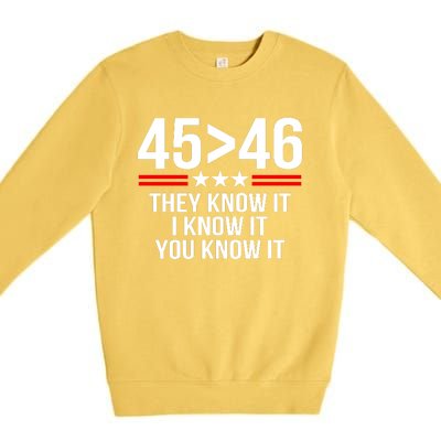 45 Is Greater Than 46 They Know It I Know It You Know It Premium Crewneck Sweatshirt