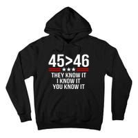 45 Is Greater Than 46 They Know It I Know It You Know It Tall Hoodie