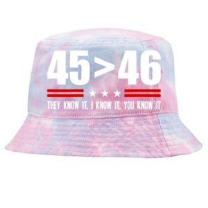 45 Is Greater Than 46 They Know It I Know It You Know It Tie-Dyed Bucket Hat