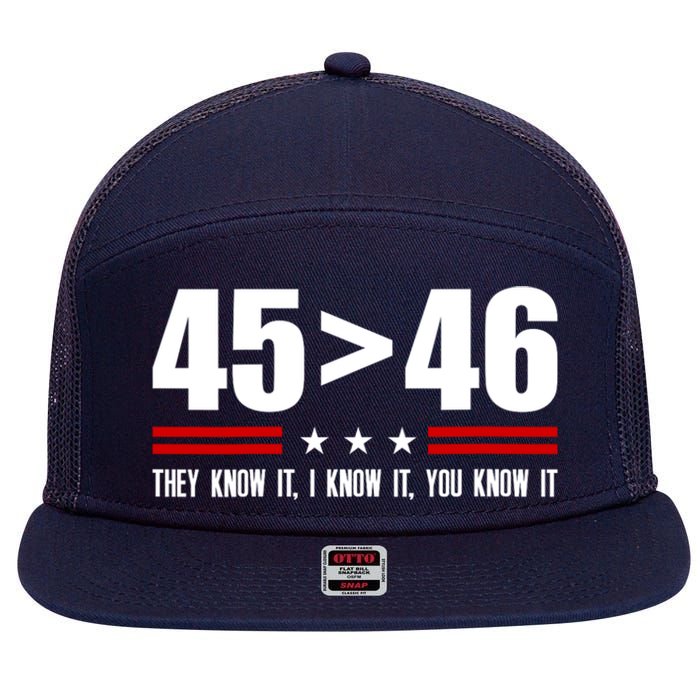 45 Is Greater Than 46 They Know It I Know It You Know It 7 Panel Mesh Trucker Snapback Hat