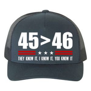 45 Is Greater Than 46 They Know It I Know It You Know It Yupoong Adult 5-Panel Trucker Hat