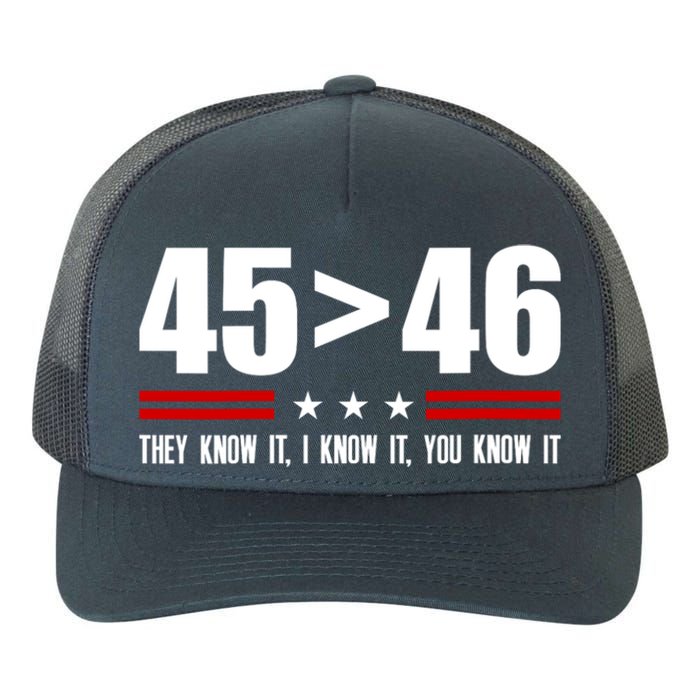 45 Is Greater Than 46 They Know It I Know It You Know It Yupoong Adult 5-Panel Trucker Hat