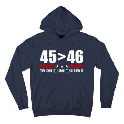 45 Is Greater Than 46 They Know It I Know It You Know It Hoodie