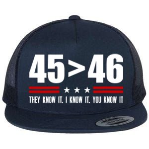 45 Is Greater Than 46 They Know It I Know It You Know It Flat Bill Trucker Hat