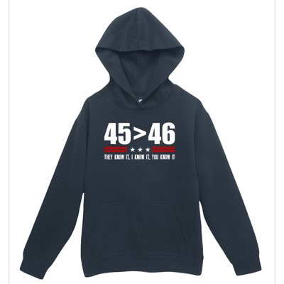 45 Is Greater Than 46 They Know It I Know It You Know It Urban Pullover Hoodie