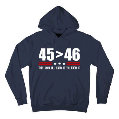 45 Is Greater Than 46 They Know It I Know It You Know It Tall Hoodie