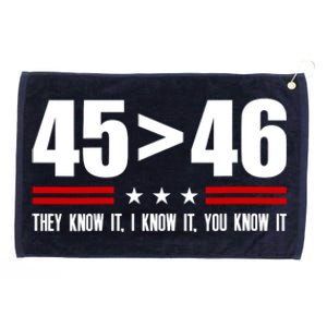 45 Is Greater Than 46 They Know It I Know It You Know It Grommeted Golf Towel