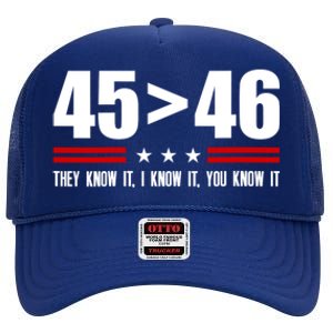 45 Is Greater Than 46 They Know It I Know It You Know It High Crown Mesh Back Trucker Hat