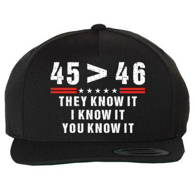 45 Is Greater Than 46 They Know It I Know It You Know Wool Snapback Cap