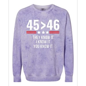 45 Is Greater Than 46 They Know It I Know It You Know It Colorblast Crewneck Sweatshirt