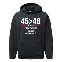 45 Is Greater Than 46 They Know It I Know It You Know It Performance Fleece Hoodie