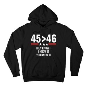 45 Is Greater Than 46 They Know It I Know It You Know It Hoodie