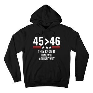 45 Is Greater Than 46 They Know It I Know It You Know It Tall Hoodie