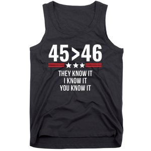 45 Is Greater Than 46 They Know It I Know It You Know It Tank Top