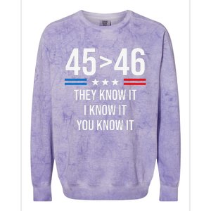 45 Is Greater Than 46 I Know It You Know It Funny Trump 2024 Colorblast Crewneck Sweatshirt