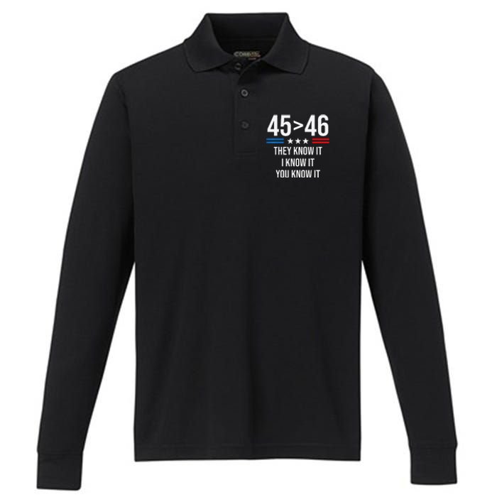 45 Is Greater Than 46 I Know It You Know It Funny Trump 2024 Performance Long Sleeve Polo