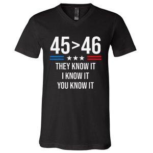 45 Is Greater Than 46 I Know It You Know It Funny Trump 2024 V-Neck T-Shirt