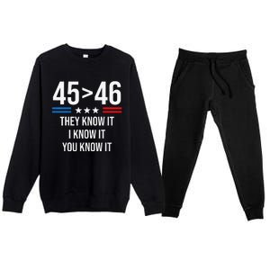 45 Is Greater Than 46 I Know It You Know It Funny Trump 2024 Premium Crewneck Sweatsuit Set