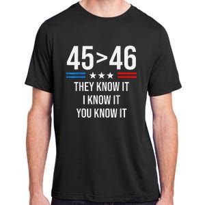 45 Is Greater Than 46 I Know It You Know It Funny Trump 2024 Adult ChromaSoft Performance T-Shirt