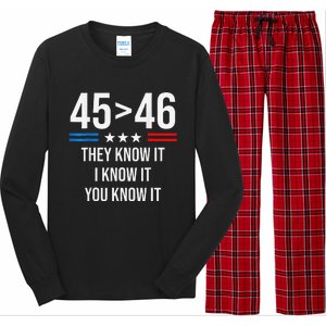 45 Is Greater Than 46 I Know It You Know It Funny Trump 2024 Long Sleeve Pajama Set