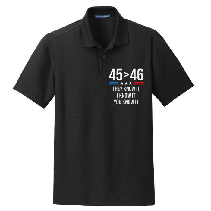 45 Is Greater Than 46 I Know It You Know It Funny Trump 2024 Dry Zone Grid Polo