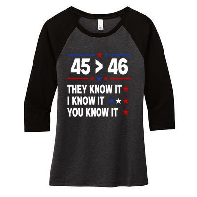 45 Is Greater Than 46 They Know It I Know It You Know It Women's Tri-Blend 3/4-Sleeve Raglan Shirt