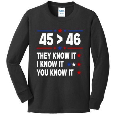 45 Is Greater Than 46 They Know It I Know It You Know It Kids Long Sleeve Shirt