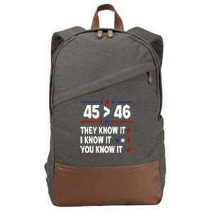 45 Is Greater Than 46 They Know It I Know It You Know It Cotton Canvas Backpack