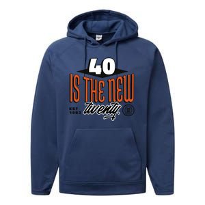 40 Is The New Twenty 40th Birthday Gift Performance Fleece Hoodie