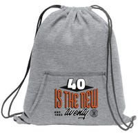 40 Is The New Twenty 40th Birthday Gift Sweatshirt Cinch Pack Bag