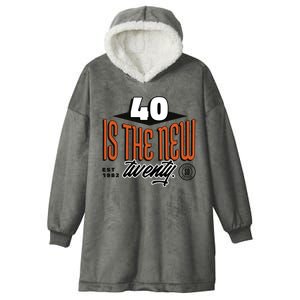 40 Is The New Twenty 40th Birthday Gift Hooded Wearable Blanket