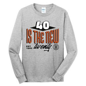 40 Is The New Twenty 40th Birthday Gift Tall Long Sleeve T-Shirt