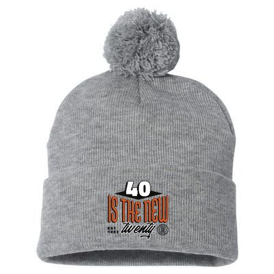 40 Is The New Twenty 40th Birthday Gift Pom Pom 12in Knit Beanie