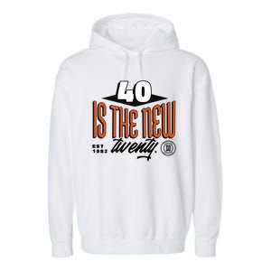 40 Is The New Twenty 40th Birthday Gift Garment-Dyed Fleece Hoodie