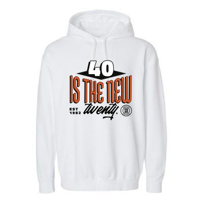 40 Is The New Twenty 40th Birthday Gift Garment-Dyed Fleece Hoodie