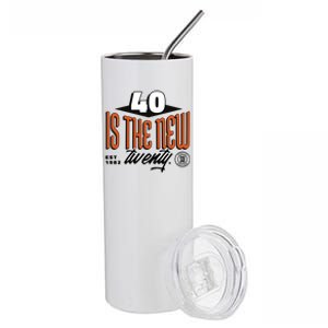 40 Is The New Twenty 40th Birthday Gift Stainless Steel Tumbler