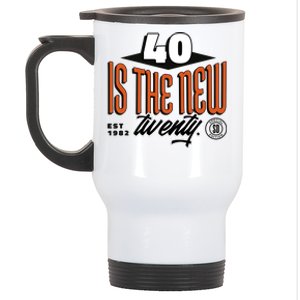 40 Is The New Twenty 40th Birthday Gift Stainless Steel Travel Mug