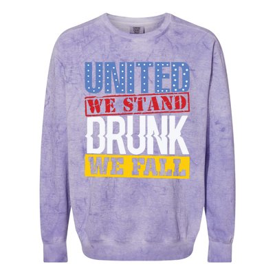 4th July American Holiday United We Stand Drunk We Fall Colorblast Crewneck Sweatshirt