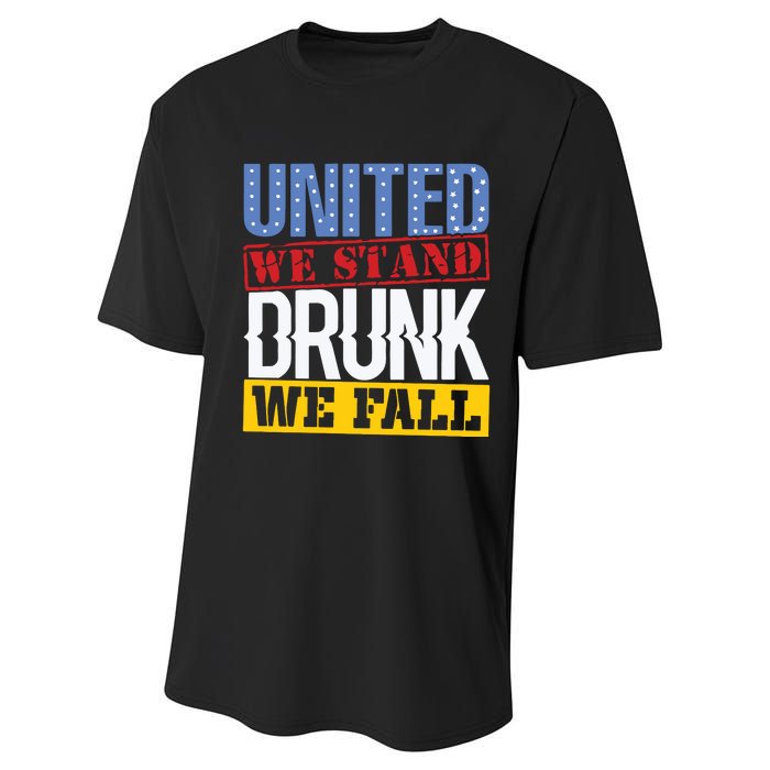 4th July American Holiday United We Stand Drunk We Fall Performance Sprint T-Shirt