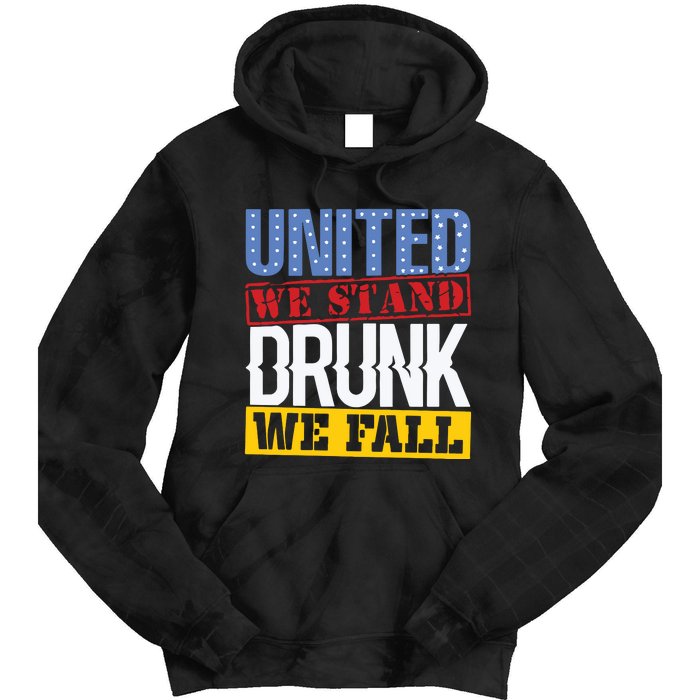 4th July American Holiday United We Stand Drunk We Fall Tie Dye Hoodie