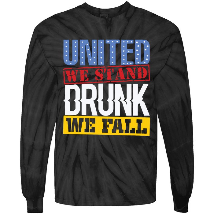 4th July American Holiday United We Stand Drunk We Fall Tie-Dye Long Sleeve Shirt