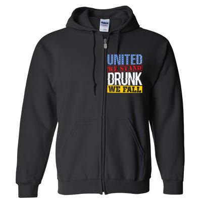 4th July American Holiday United We Stand Drunk We Fall Full Zip Hoodie