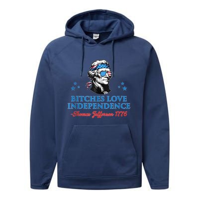 4th July Bitches Love Independence Thomas Jefferson Founding Performance Fleece Hoodie